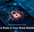 Hidden Risks in Your Work Mobile Apps